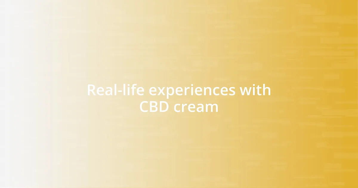 Real-life experiences with CBD cream