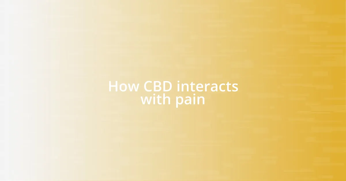 How CBD interacts with pain