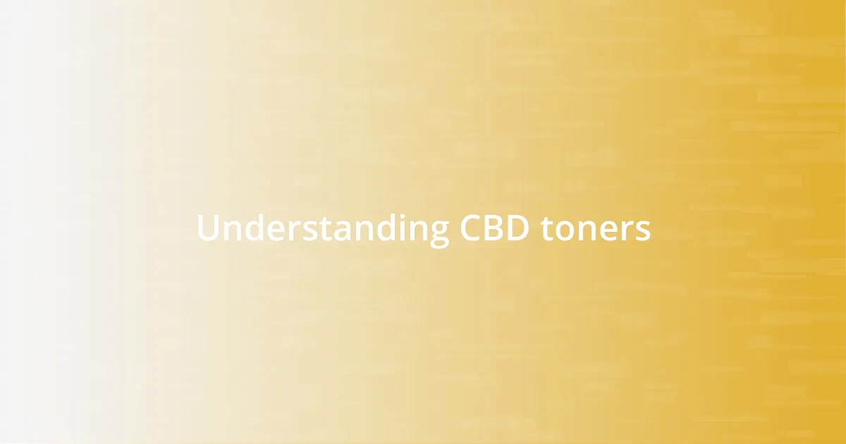 Understanding CBD toners