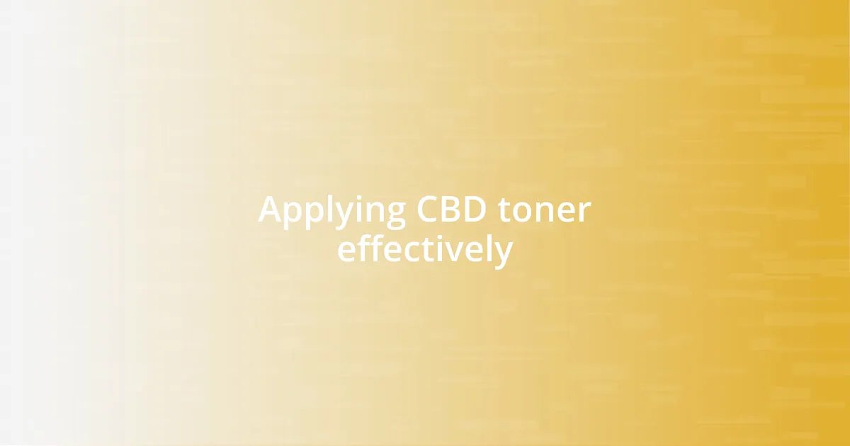 Applying CBD toner effectively