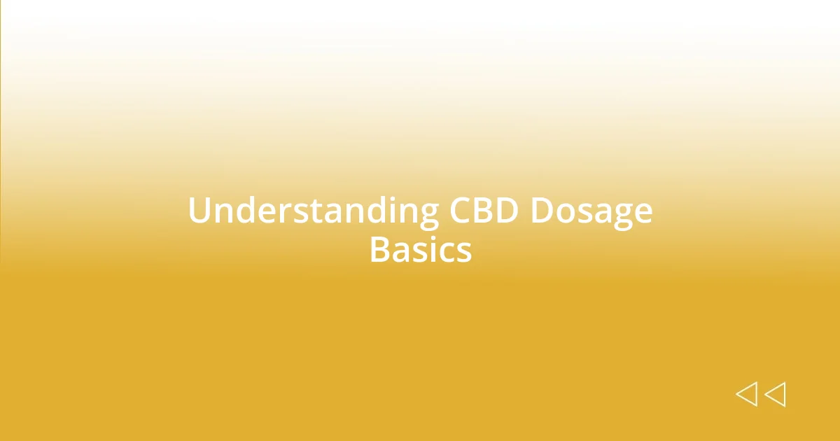 Understanding CBD Dosage Basics