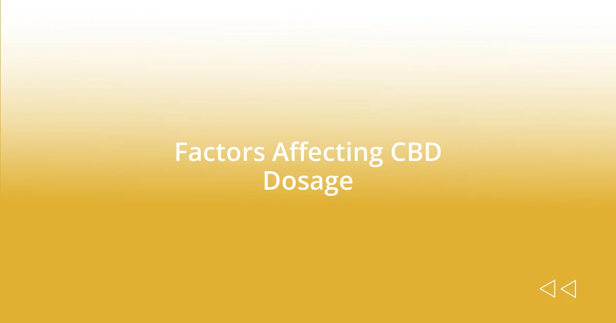 Factors Affecting CBD Dosage