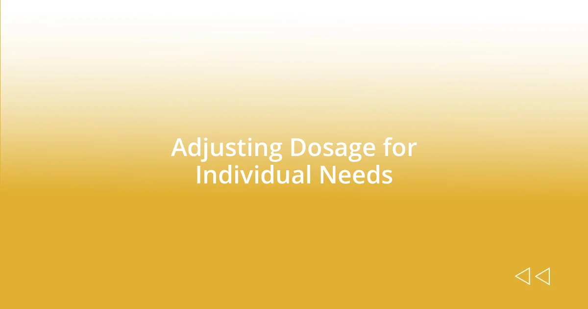 Adjusting Dosage for Individual Needs