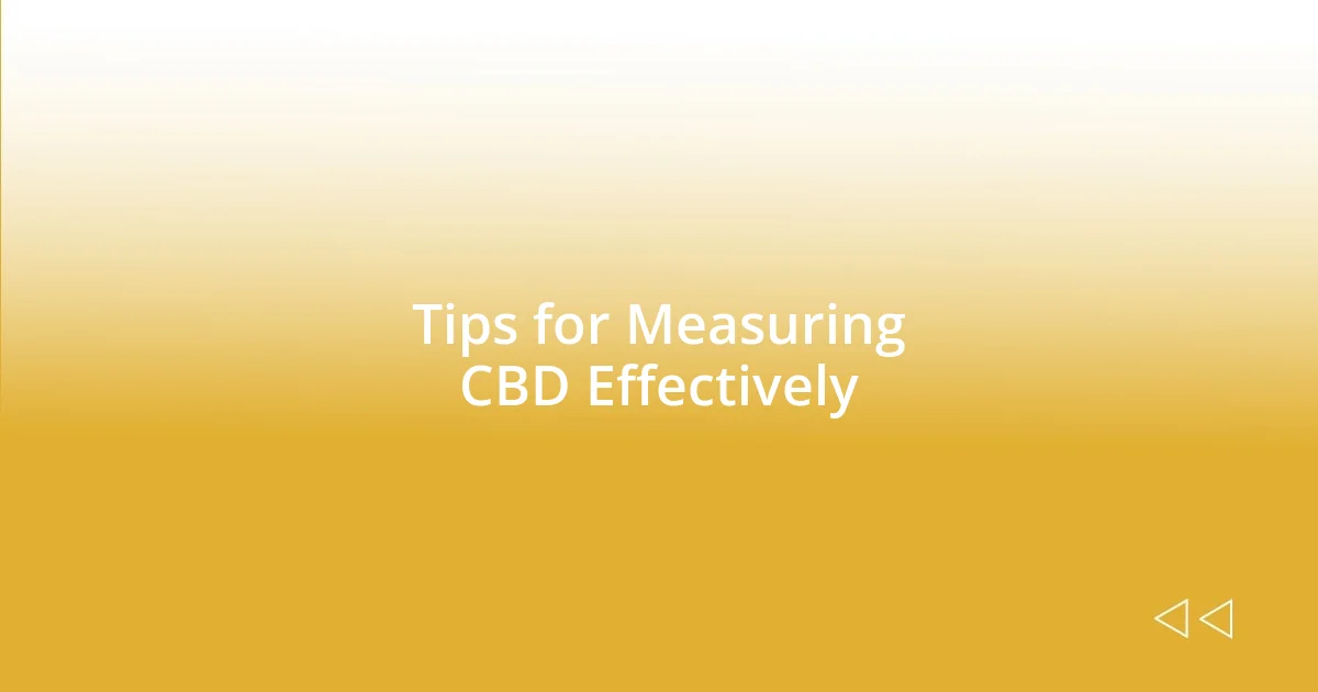 Tips for Measuring CBD Effectively