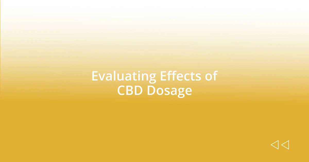 Evaluating Effects of CBD Dosage